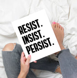 Resist Insist Persist Protest Printable - Little Gold Pixel