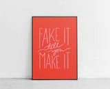 Fake It Till You Make It Inspirational Art Printable - Little Gold Pixel