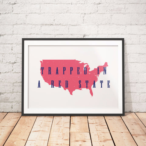 Trapped in a Red State Protest Poster - Little Gold Pixel