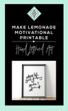 Make Lemonade Motivational Art Printable - Little Gold Pixel