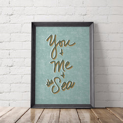 You & Me & the Sea Hand Lettered Art Printable - Little Gold Pixel